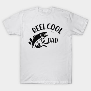 Fishing Dad - Reel cool dad T-Shirt